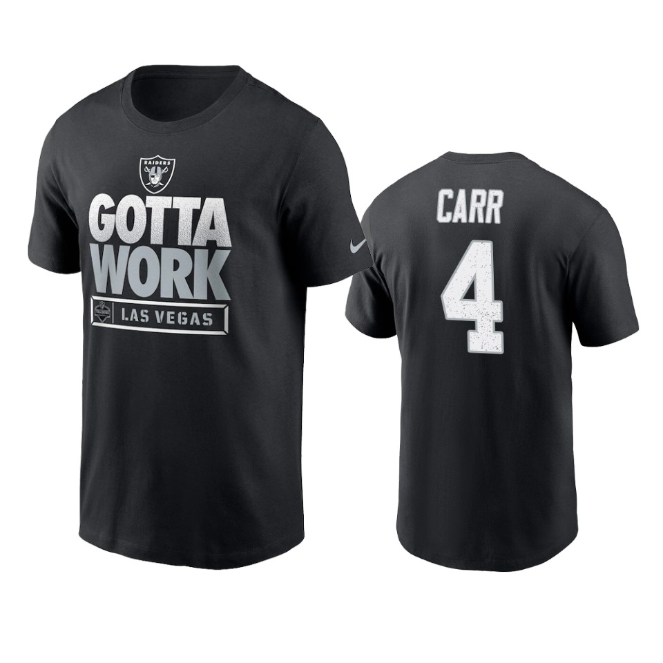 raiders derek carr black 2021 nfl training camp gotta work t shirt